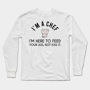 I'm a Chef - Cook Restaurant Long Sleeve T-Shirt